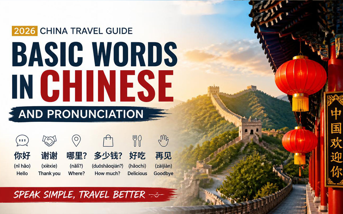 Basic Words in Chinese and Pronunciation: 2026 China Travel Guide