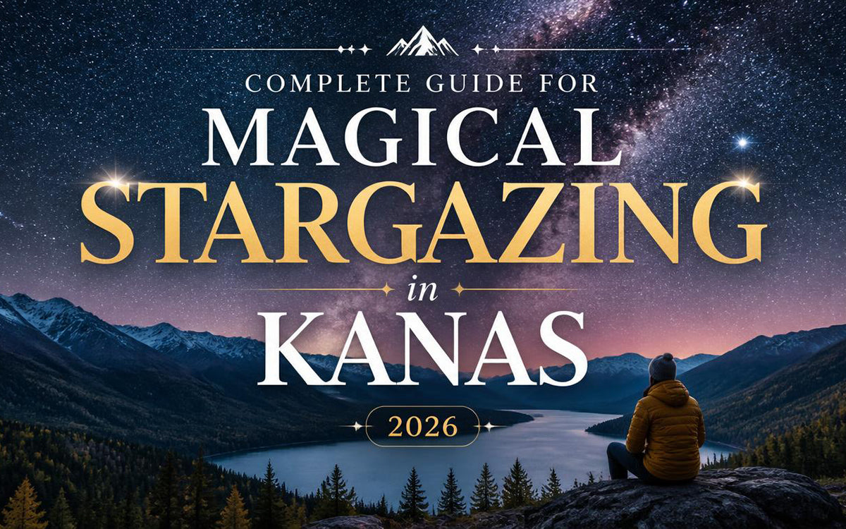 Complete Guide for Magical Stargazing in Kanas (2026)