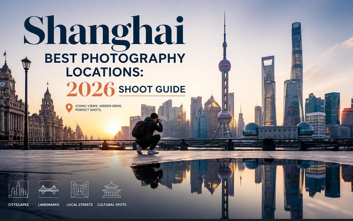 Shanghai Best Photography Locations: 2026 Shoot Guide