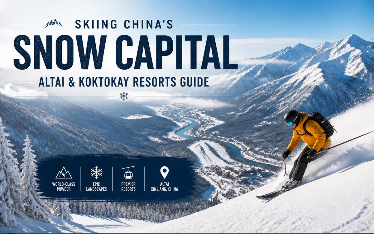 Skiing China's Snow Capital: Altay & Koktokay Resorts Guide